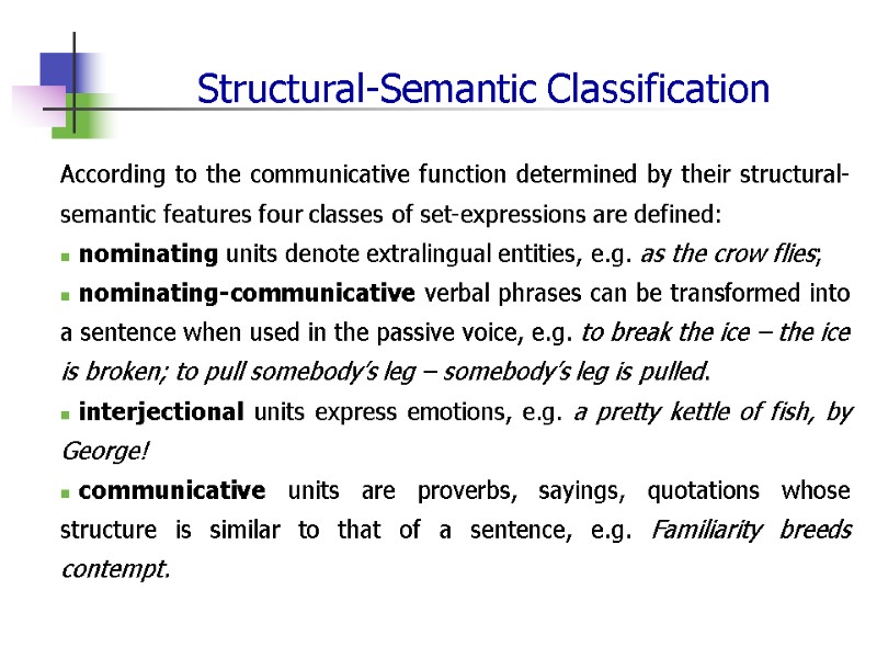 Structural-Semantic Classification According to the communicative function determined by their structural-semantic features four classes